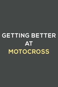 Paperback getting better at motocross: fun & perfect book gift lined notebook journal to help you learn new things. Book