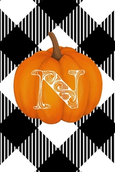 N: Cute Pumpkin Monogram Initial Letter N White Buffalo Plaid Check Personalized Gratitude Journal for Women and Girls