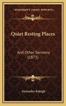 Hardcover Quiet Resting Places: And Other Sermons (1875) Book