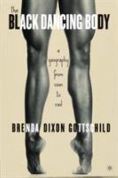 Paperback The Black Dancing Body: A Geography from Coon to Cool Book