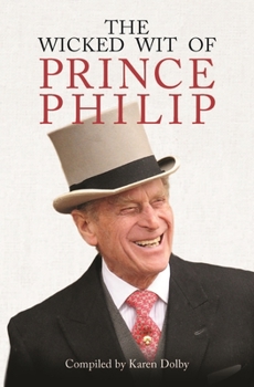 Hardcover The Wicked Wit of Prince Philip Book