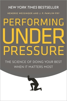 Hardcover Performing Under Pressure: The Science of Doing Your Best When It Matters Most Book