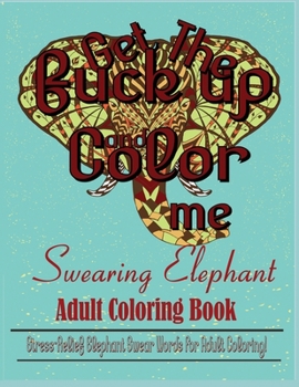 Paperback Swear Word: Stress Relief Elephant Swear Words For Adult Coloring! Book