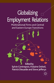 Paperback Globalizing Employment Relations: Multinational Firms and Central and Eastern Europe Transitions Book