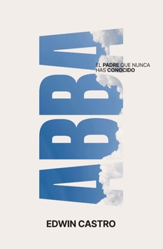 Paperback Abba: El Padre Que Nunca Has Conocido [Spanish] Book