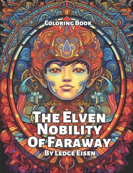 Paperback The Elven Nobility Of Faraway Coloring Book