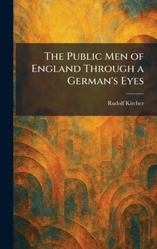 The Public Men of England Through a German's Eyes