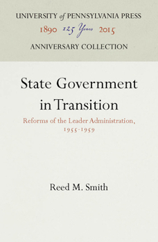 Hardcover State Government in Transition: Reforms of the Leader Administration, 1955-1959 Book