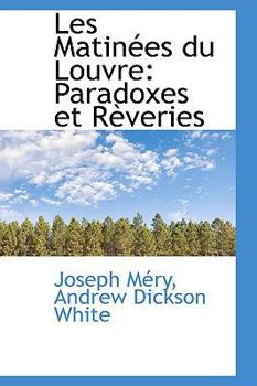 Les Matintes du Louvre : Paradoxes et RFveries