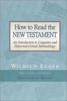 Hardcover How to Read the New Testament: An Introduction to Linguistic and Historical-Critical Methodology Book