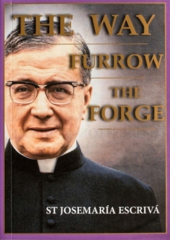 Paperback The Way, Furrow, The Forge (One Volume) Book