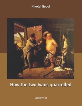 Paperback How the two Ivans quarrelled: Large Print Book