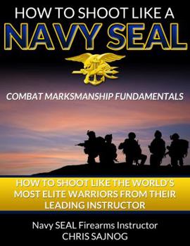 Paperback How to Shoot Like a Navy Seal Book