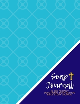 Paperback SOAP Journal - XL 365 Page Daily Devotional SOAP Method Bible Study Journal: Bible study guides and workbooks Book