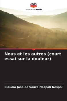 Paperback Nous et les autres (court essai sur la douleur) [French] Book