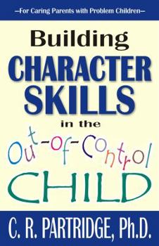 Paperback Building Character Skills in the Out-Of-Control Child Book