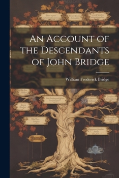 Paperback An Account of the Descendants of John Bridge Book