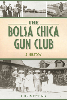 Paperback The Bolsa Chica Gun Club: A History Book