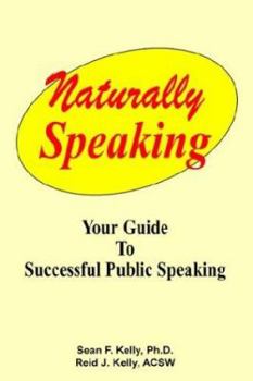 Paperback Speaking Naturally - Your Guide to Confident Successful Public Speaking Book