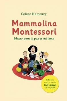 Paperback Mammolina Montessori: Educar para la paz es mi lema [Spanish] Book