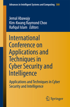Paperback International Conference on Applications and Techniques in Cyber Security and Intelligence: Applications and Techniques in Cyber Security and Intellig Book