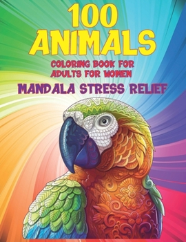Paperback Coloring Book for Adults for Women - 100 Animals - Mandala Stress Relief Book