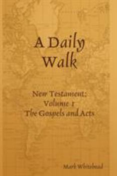 Paperback A Daily Walk: The Gospels and Acts Book