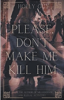 Paperback Please Don't Make Me Kill Him Book