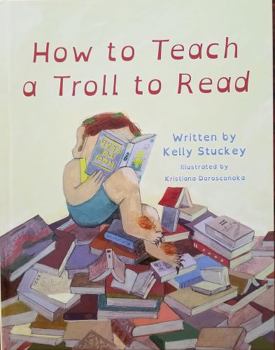 Hardcover How to Teach a Troll to Read Book
