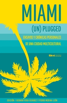 Paperback Miami (Un)plugged: crónicas y ensayos personales de una #CiudadMultiGutural [Spanish] Book