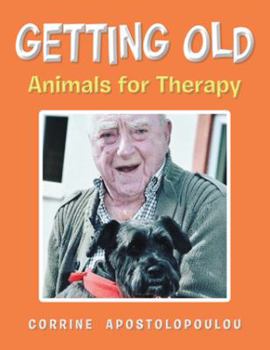 Paperback Getting Old: Animals for Therapy Book