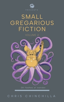 Paperback Small gregarious fiction volume 2: 28 flashes of wonder Book