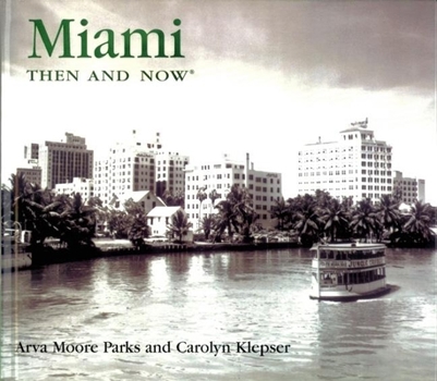 Paperback Miami Then and Now (Compact) (Then & Now Thunder Bay) Book
