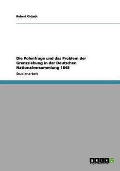 Paperback Die Polenfrage und das Problem der Grenzziehung in der Deutschen Nationalversammlung 1848 [German] Book