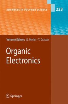 Organic Electronics - Book #223 of the Advances in Polymer Science