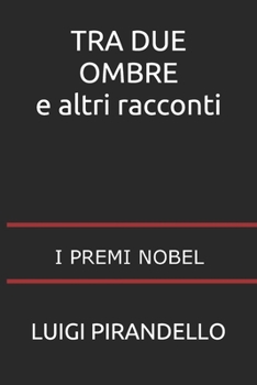 Paperback TRA DUE OMBRE e altri racconti [Italian] Book