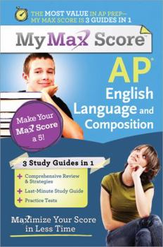 Paperback My Max Score AP English Language and Composition: Maximize Your Score in Less Time Book
