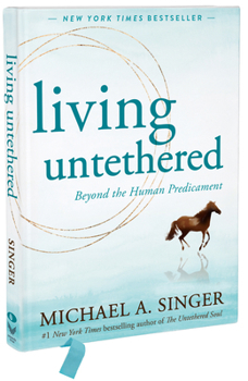 Hardcover Living Untethered: Beyond the Human Predicament Book