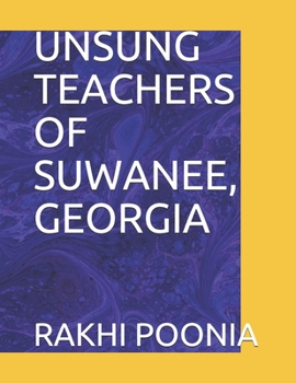 UNSUNG TEACHERS OF SUWANEE, GEORGIA