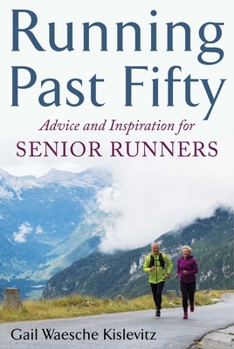 Paperback Running Past Fifty: Advice and Inspiration for Senior Runners Book