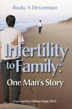 Paperback Infertility to Family: One Man's Story Book