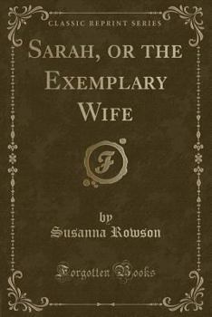 Paperback Sarah, or the Exemplary Wife (Classic Reprint) Book