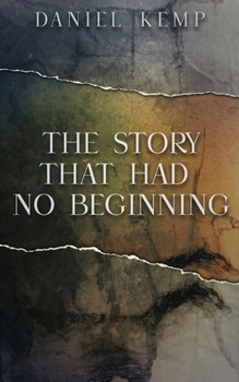Paperback The Story That Had No Beginning Book