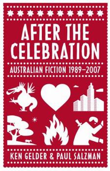 Paperback After the Celebration: Australian Fiction 1989-2007 Book