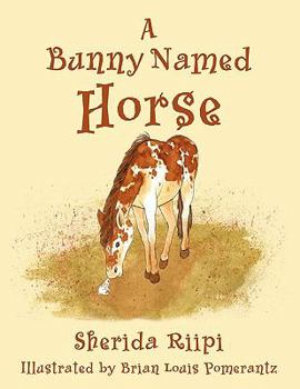 Paperback A Bunny Named Horse Book