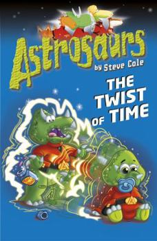 The Twist of Time - Book #17 of the Astrosaurs