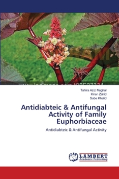 Paperback Antidiabteic & Antifungal Activity of Family Euphorbiaceae Book