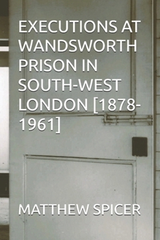 Paperback Executions at Wandsworth Prison in South-West London [1878-1961] Book