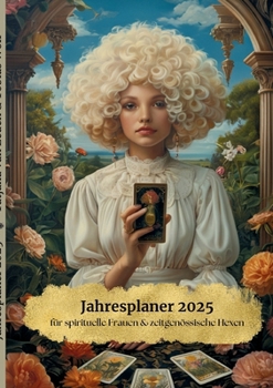 Paperback Jahresplaner 2025: für spirituelle Frauen & zeitgenössische Hexen [German] Book