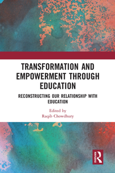 Paperback Transformation and Empowerment Through Education: Reconstructing Our Relationship with Education Book